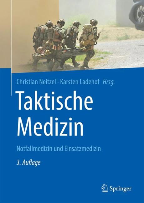 Taktische Medizin - Notfallmedizin und Einsatzmedizin, 3. , überarbeitete Aufl.